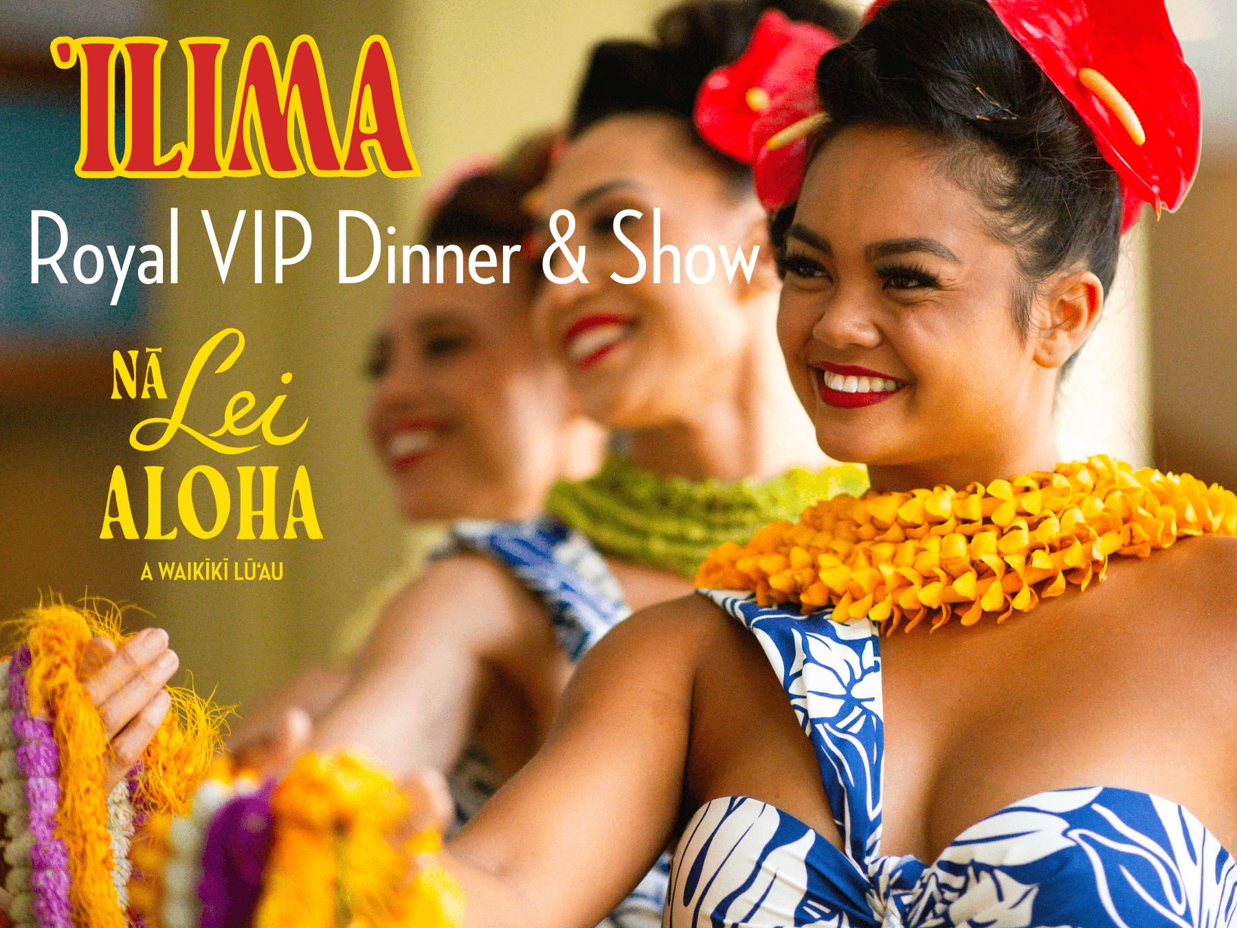 VIP Royal 'Ilima Dinner & Show Package