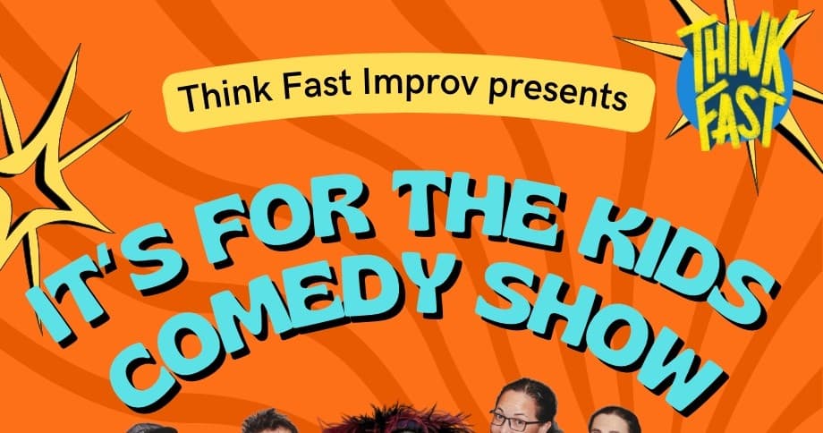 Kids Comedy Show - $15 for ages 13 and up, 12 & under are free